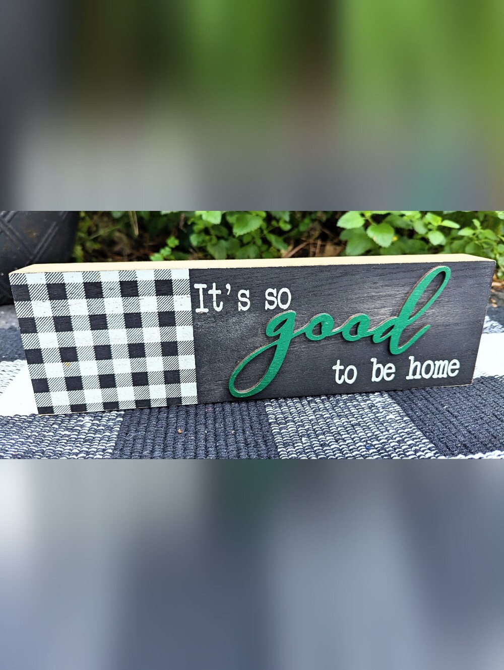 "It's So Good to Be Home" Wood Block Sign - Black, White & Green